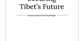 Excerpt from the Vision Paper (Securing Tibet’s Future)