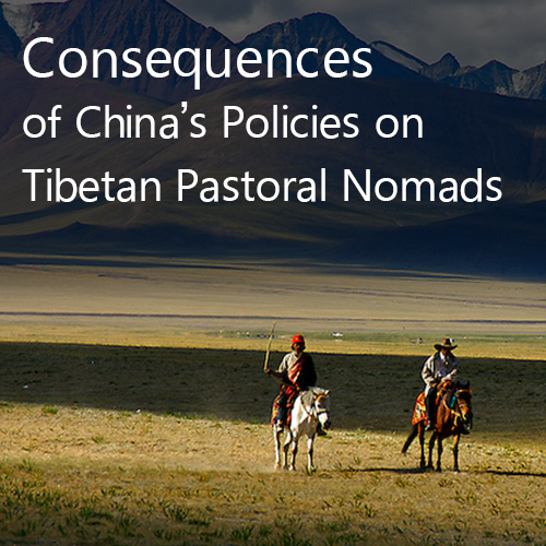 Consequences of China’s Policies on Tibetan Pastoral Nomads