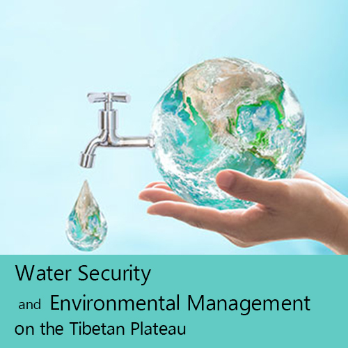 Water Security and Environmental Management on the Tibetan Plateau